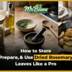 How to Store, Prepare, and Use Dried Rosemary Leaves Like a Pro