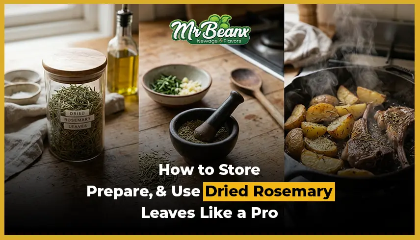 How to Store, Prepare, and Use Dried Rosemary Leaves Like a Pro