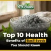 Top 10 Health Benefits of Basil Seeds You Should Know