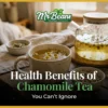 Health Benefits of Chamomile Tea You Can’t Ignore