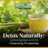 Detox Naturally: Lemongrass and Its Cleansing Properties