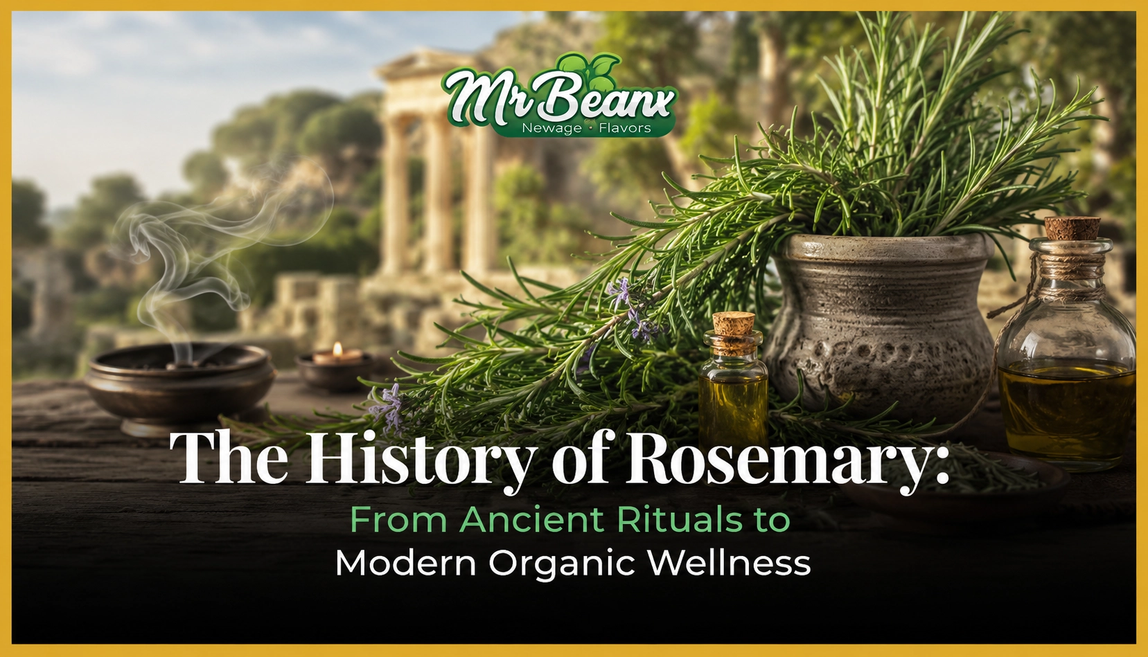The History of Rosemary: From Ancient Rituals to Modern Organic Wellness